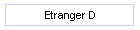 Etranger D