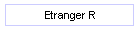 Etranger R